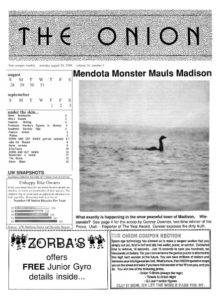 The first issue of The Onion, published in 1988 by UW Madison students Tim Keck and Christopher Johnson. Source:http://imgur.com/Jfwzw4T.