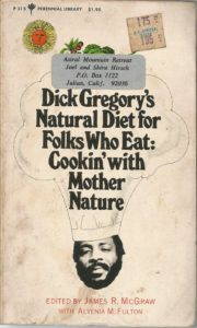 <a href="https://www.amazon.com/Dick-Gregorys-natural-diet-folks/dp/0060116048" target="_blank">A cookbook</a> that promises an introduction to natural foods even for those not ready to replace steaks with soy.