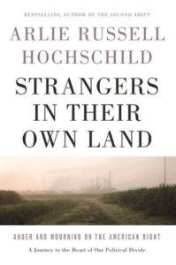 Strangers In Their Own Land, by Arlie Russell Hochschild.